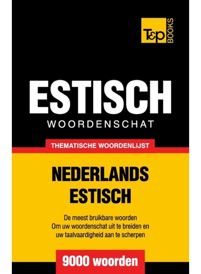Thematische woordenschat Nederlands Estisch 9000 woorden - Paperback