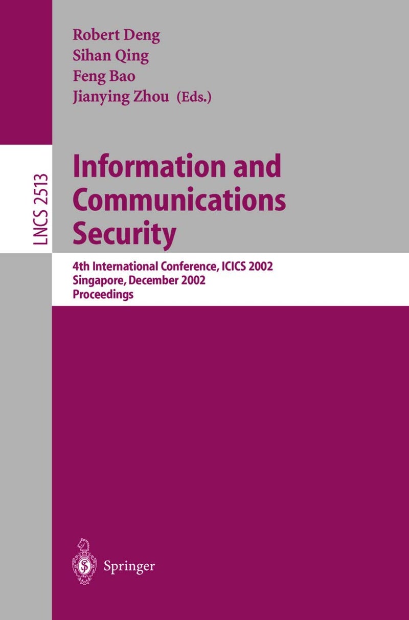 Information and Communications Security: 4th International Conference, ICICS 2002, Singapore, December 9-12, 2002, Proceedings