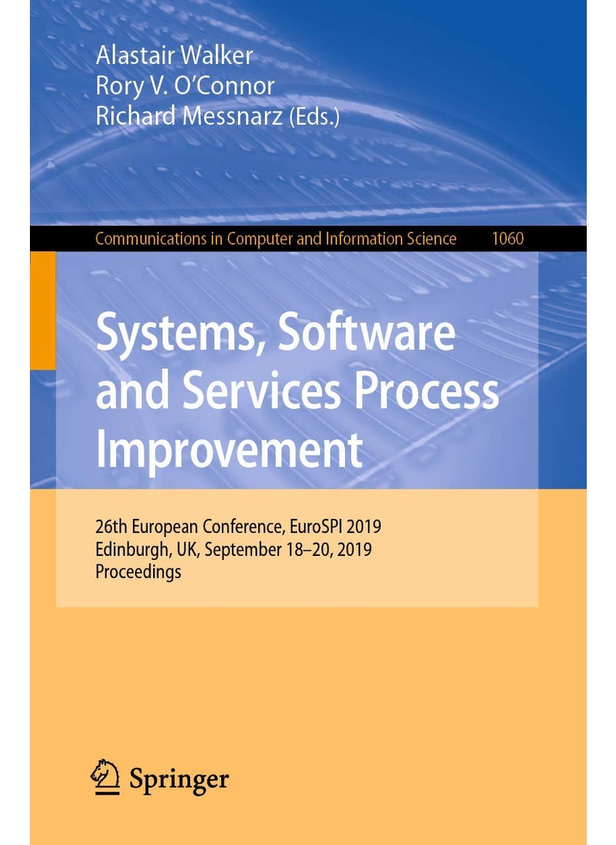 Systems, Software and Services Process Improvement: 26th European Conference, EuroSPI 2019, Edinburgh, UK, September 18-20, 2019, Proceedings 