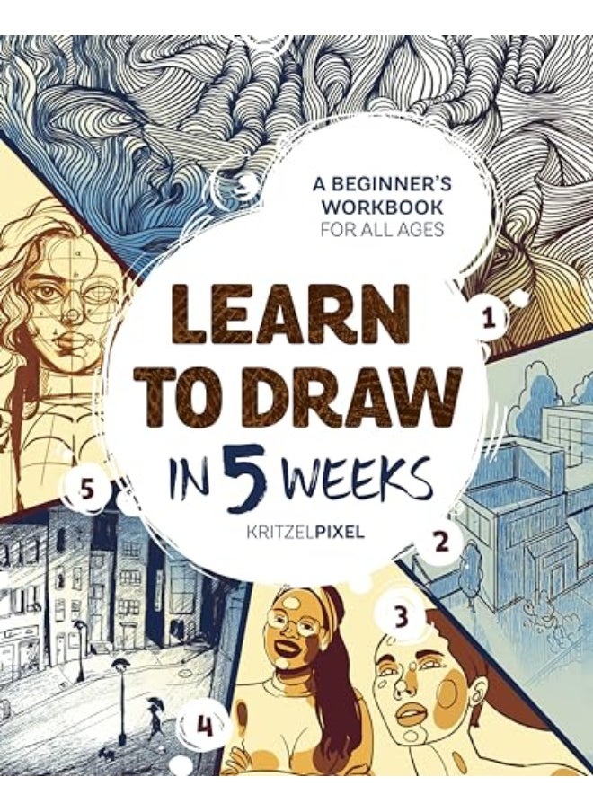 Learn To Draw In 5 Weeks A Beginners Workbook For All Ages 