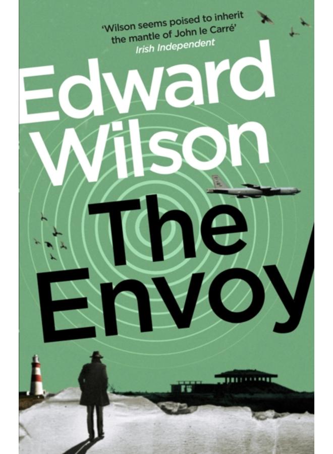 The Envoy : A gripping Cold War espionage thriller by a former special forces officer 