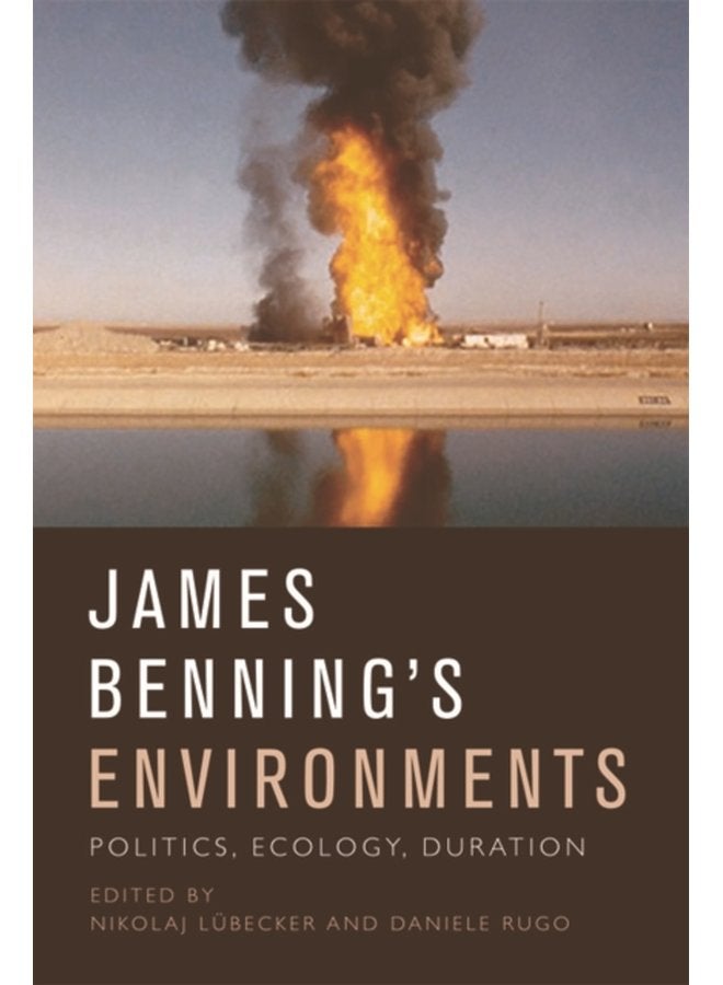 James Benning s Environments Politics Ecology Duration - Paperback