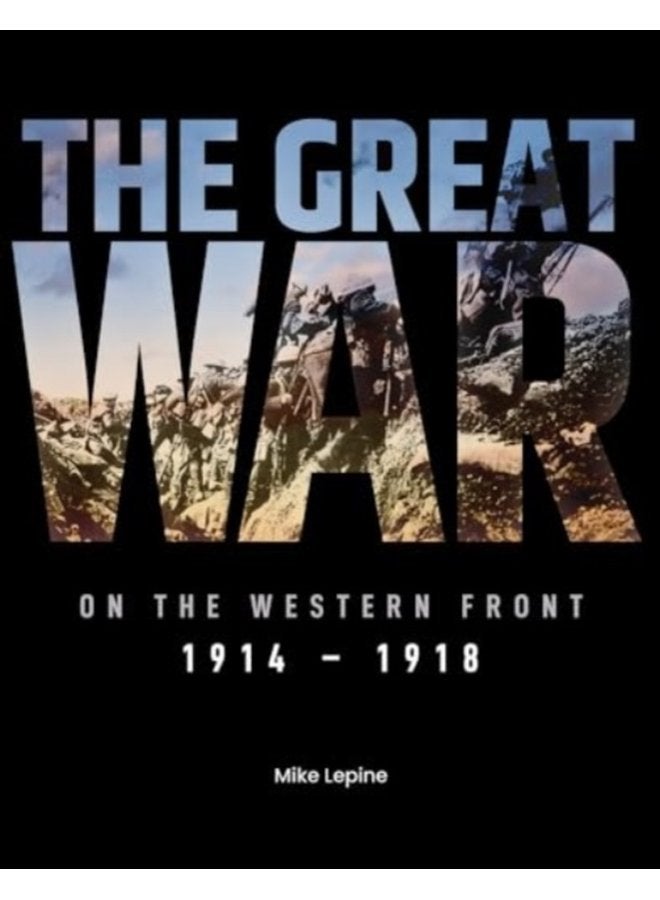 The Great War on the Western Front 1914 1918 - Hardback