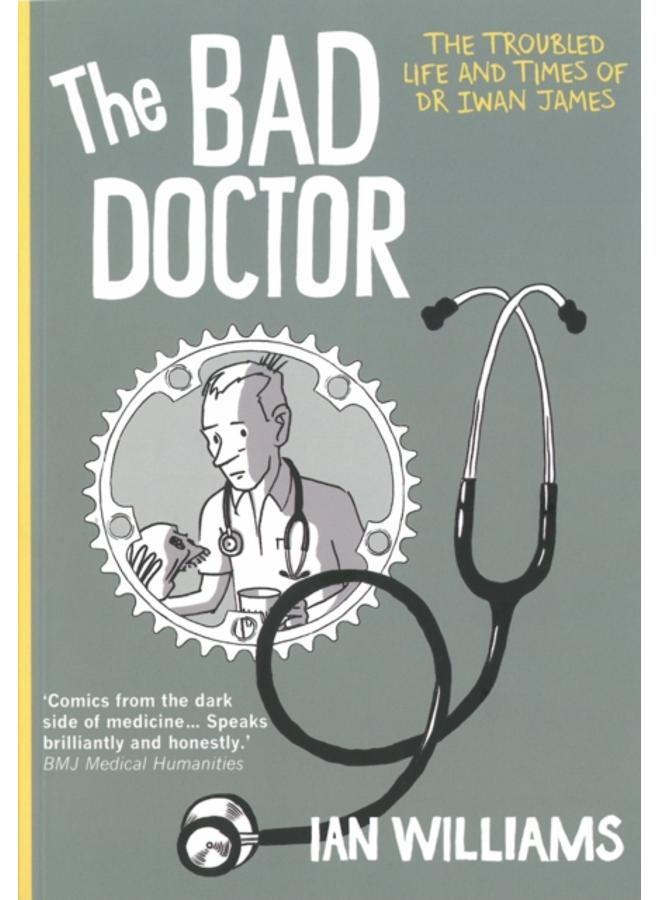 The Bad Doctor : The Troubled Life and Times of Dr Iwan James : 1 
