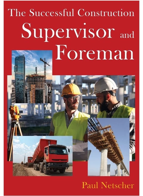 The Successful Construction Supervisor and Foreman