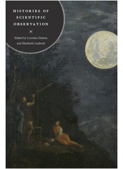 Histories of Scientific Observation 