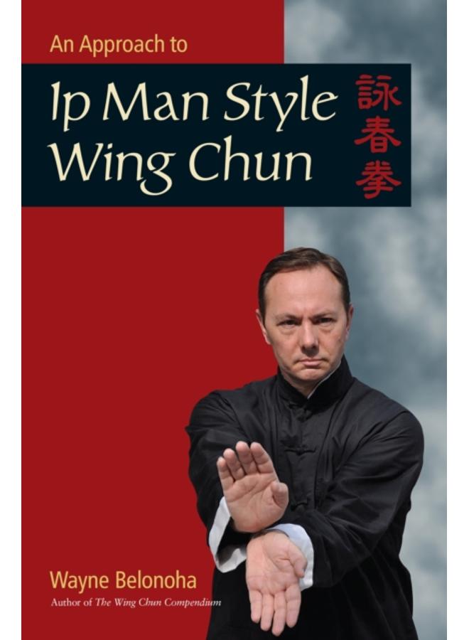 An Approach to Ip Man Style Wing Chun 
