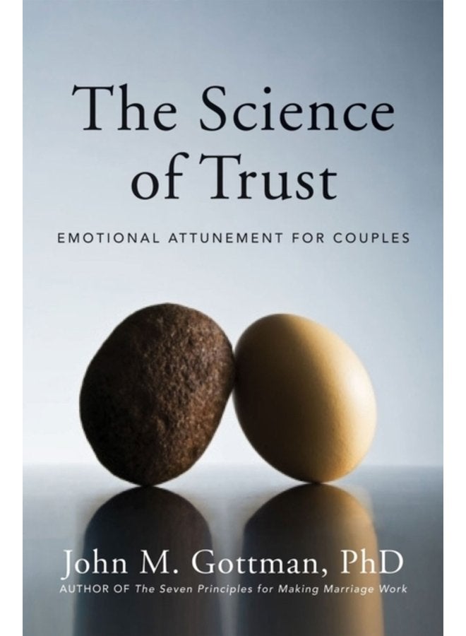 The Science of Trust Emotional Attunement for Couples - Hardback