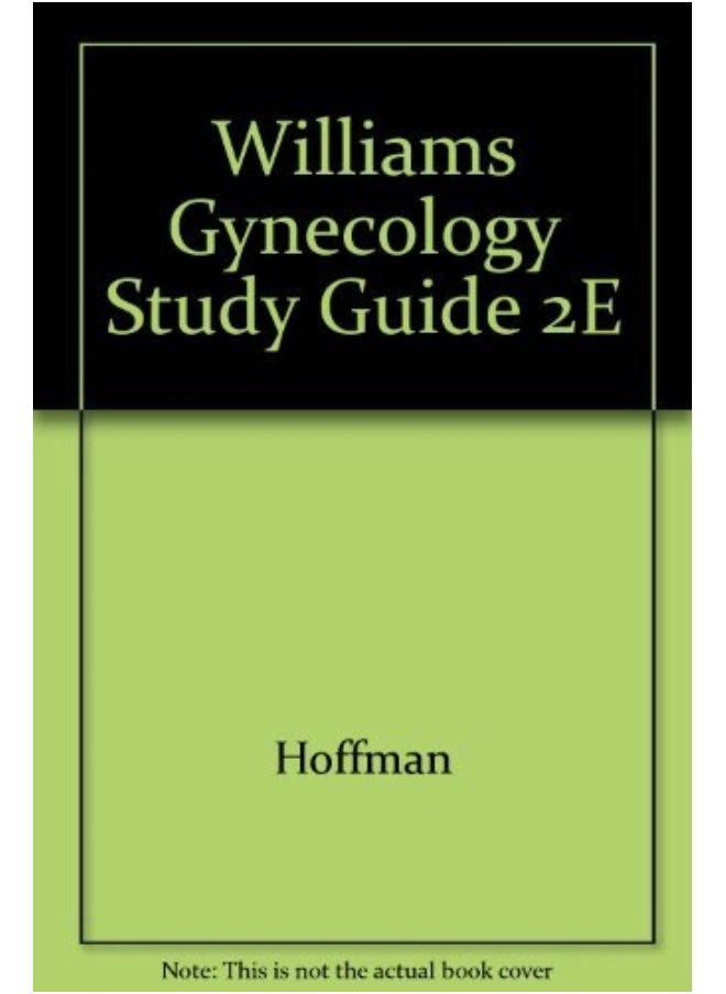 Williams Gynecology Study Guide - 2Nd Edition By Elysia Moschos And William F. Griffith (2012) 