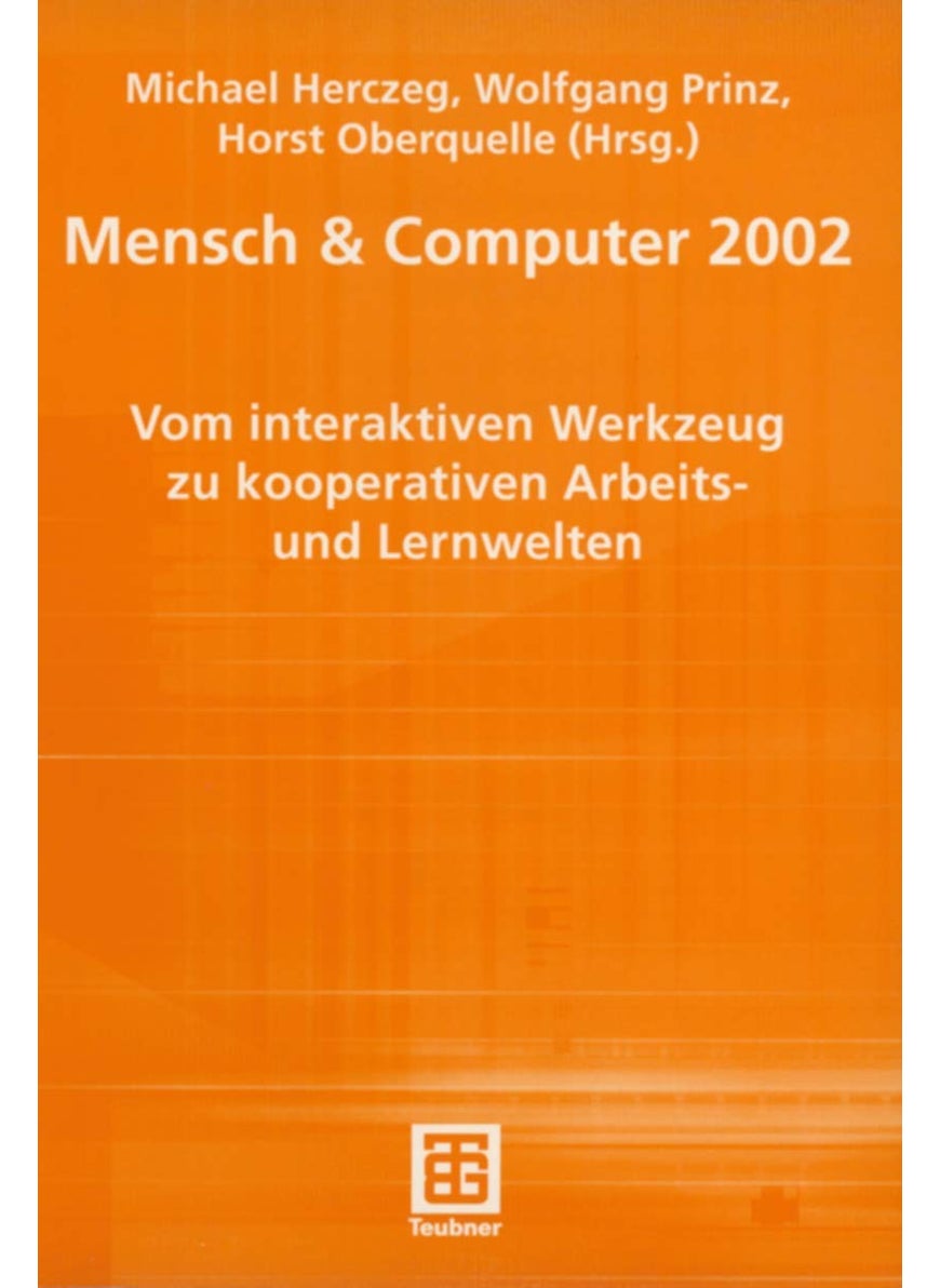 Mensch & Computer 2002: Vom interaktiven Werkzeug zu kooperativen Arbeits- und Lernwelten 