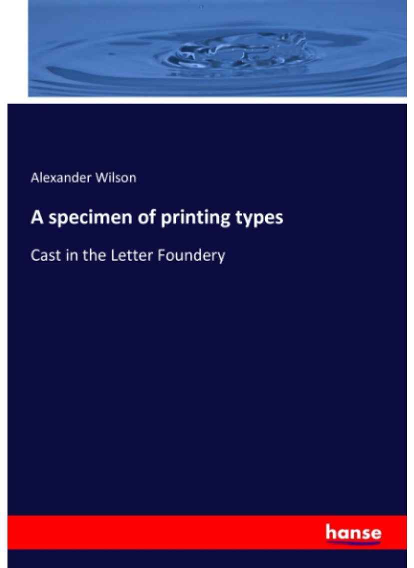 A specimen of printing types: Cast in the Letter Foundery  - Image 1