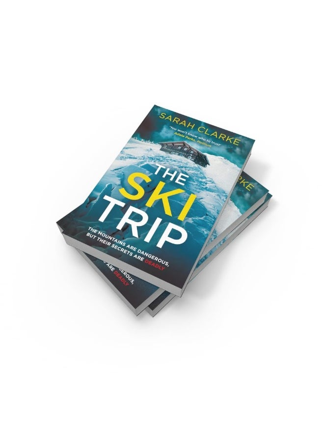 The Ski Trip: The gripping new psychological thriller with secrets and suspense - pzsku/Z5CB39C007EACE4D35D04Z/45/_/1741069101/e3c4f8f7-5781-4cbc-89ae-a40007bc21b9