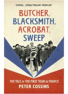 Butcher, Blacksmith, Acrobat, Sweep: The Tale of the First Tour de France  - Image 1