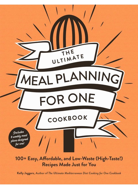Ultimate Meal Planning for One Cookbook