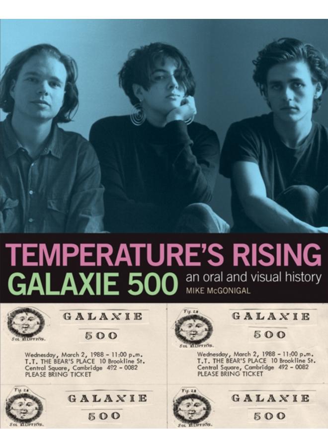 Galaxie 500: Temperature's Rising : An Oral and Visual History