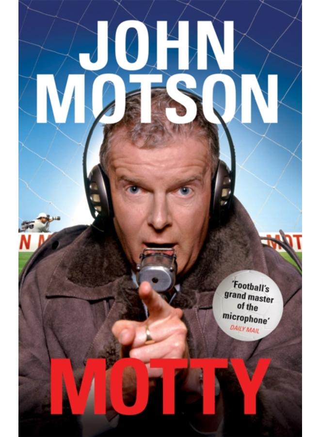 Motty : Forty Years in the Commentary Box 