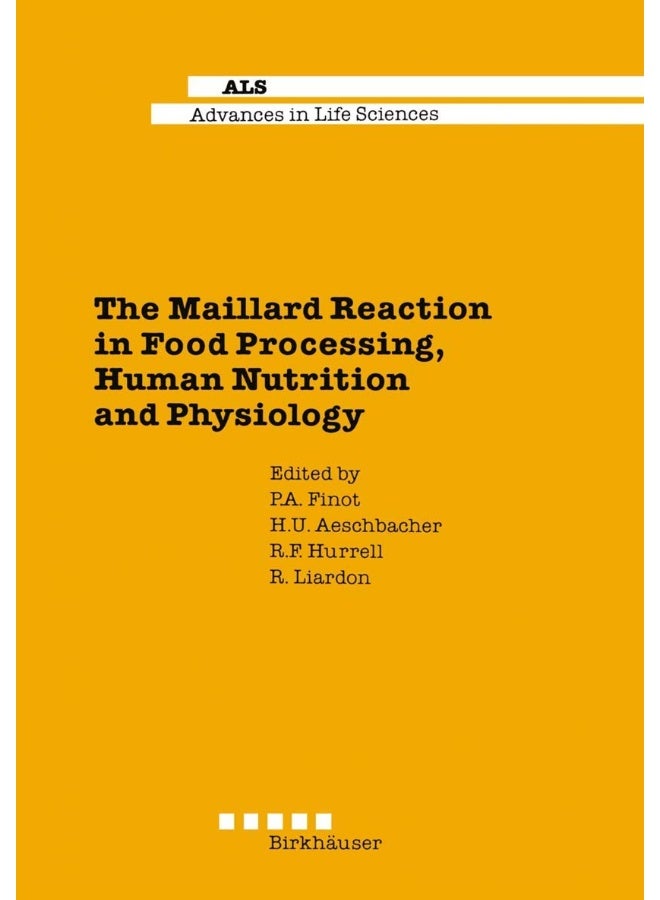 The Maillard Reaction in Food Processing, Human Nutrition and Physiology: 4th International Symposium on the Maillard Reaction