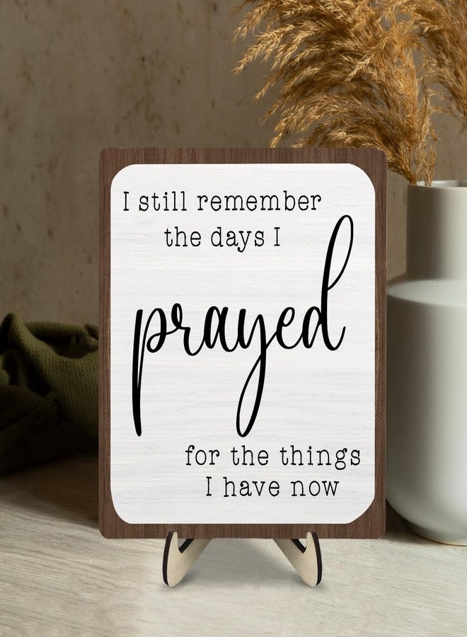 DMADNF I Still Remember the Days I Prayed Wooden Sign, Christian Sign Home Decor Wooden Plaque for Rustic Home Farmhouse Office Living Room Desk Shelf Decor (White&Brown, 5.9x5.9inches) - Image 5
