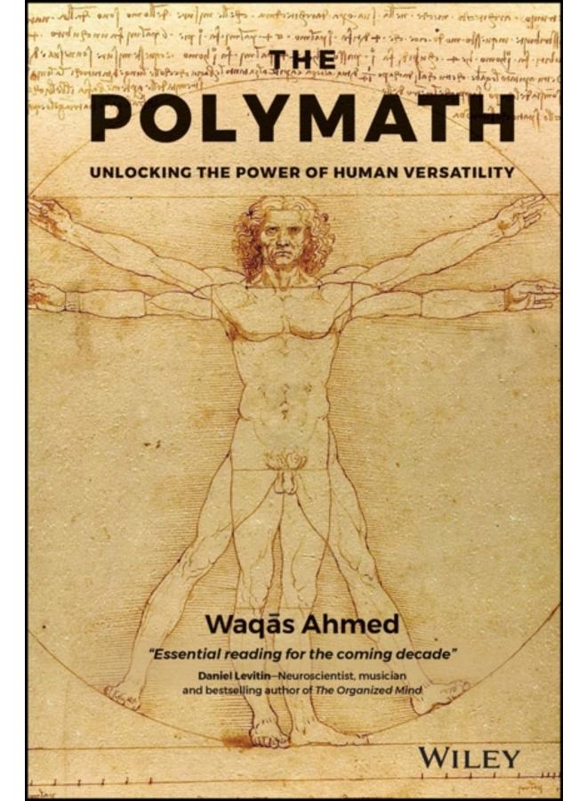 The Polymath : Unlocking the Power of Human Versatility 