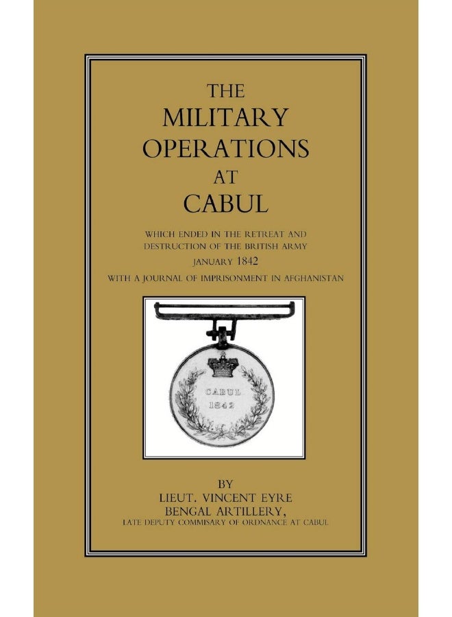 MILITARY OPERATIONS AT CABUL: Which ended in the Retreat and Destruction of the British Army in January 1842With a Journal of Imprisonment in Afghanistan - Image 1