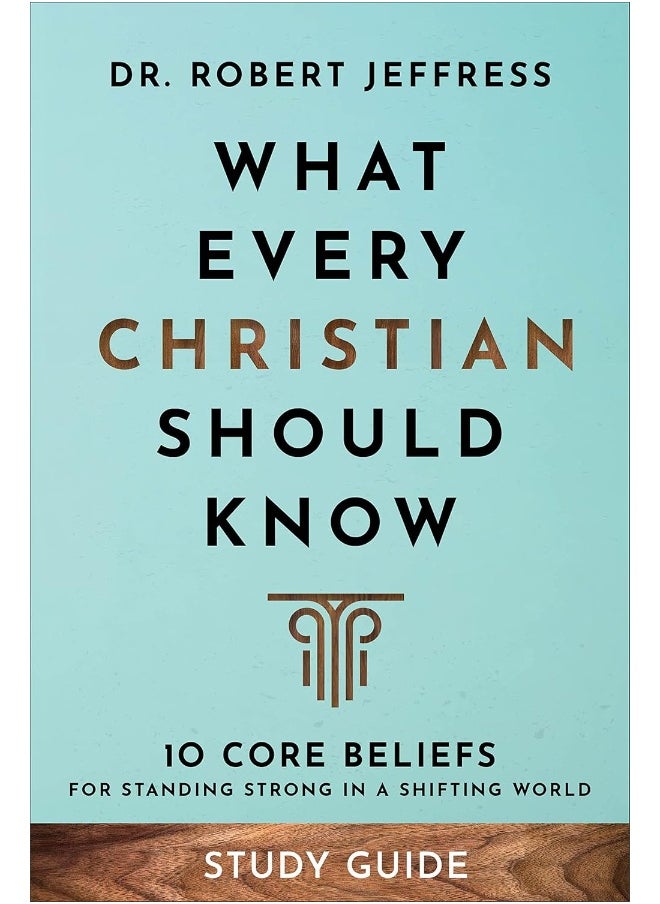 What Every Christian Should Know Study Guide – 10 Core Beliefs for Standing Strong in a Shifting World  - Image 2