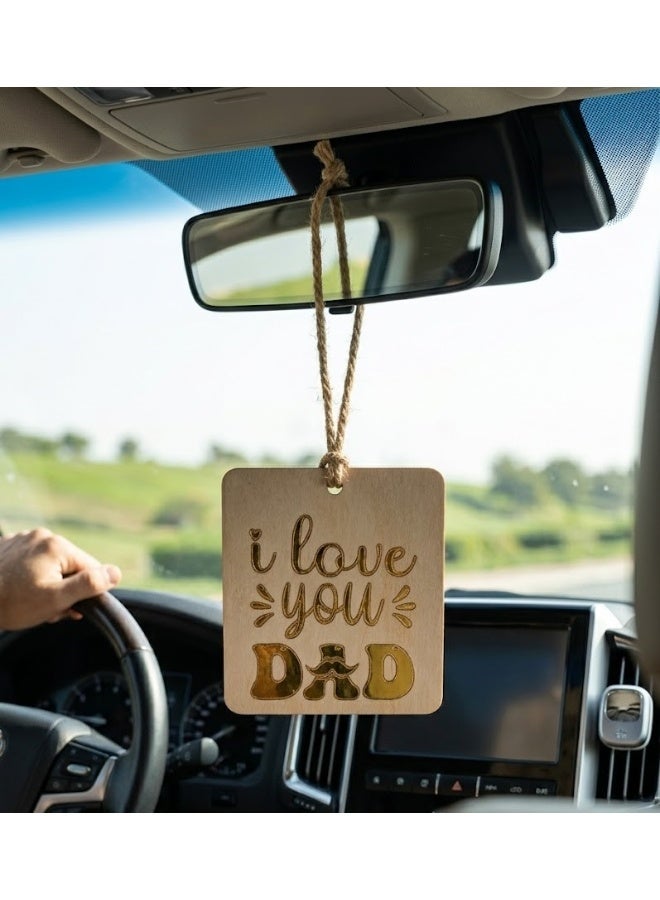 Wooden Car Hanging Ornament "I Love You Dad" | Rearview Mirror Charm & Home Decor | Father's Day | Birthday Gift for Dad | 8x8 cm - Image 3