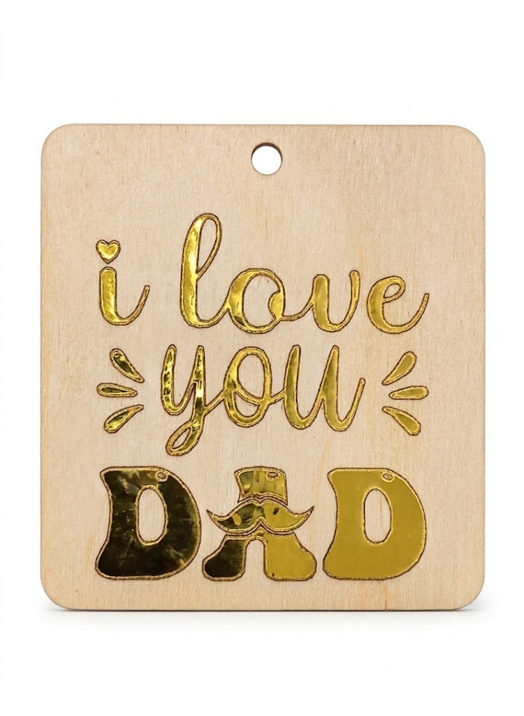 Wooden Car Hanging Ornament "I Love You Dad" | Rearview Mirror Charm & Home Decor | Father's Day | Birthday Gift for Dad | 8x8 cm - Image 1