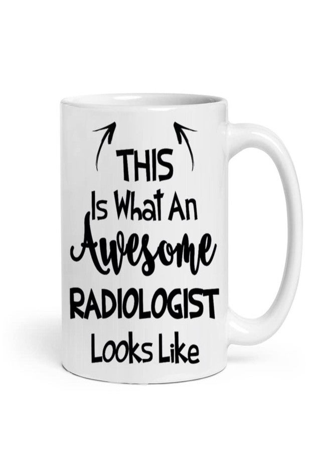 Misaavi This is What an Awesome Radiologist Looks Like, Choose Your Favorite from List, Best Coffee Mug Gift Idea 11oz/325ml Ceramic Coffee/Tea/Milk Mug. (Radiologist) - Image 1
