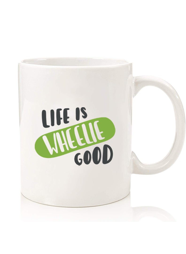 Theodor Premium Quality Two Sided Printed Coffee Mug Tea Cup For Home Office, Kids Men Women Life is wheelie good black - Image 1