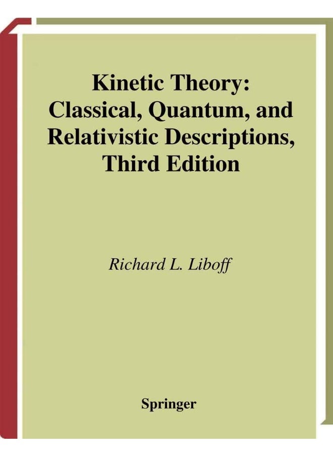 Kinetic Theory: Classical, Quantum, and Relativistic Descriptions 