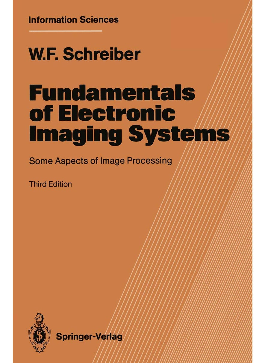 Fundamentals of Electronic Imaging Systems: Some Aspects of Image Processing 
