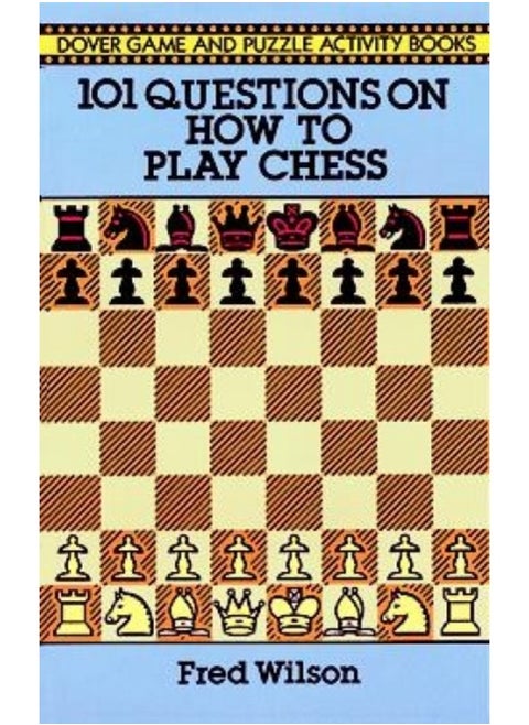 Wilson-101 Questions On How To Play Ches
