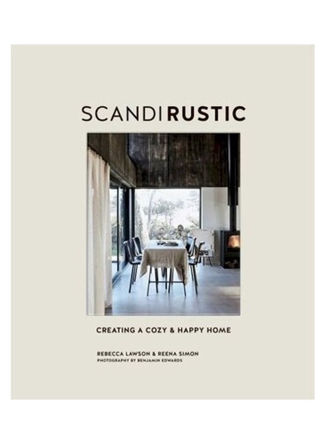 Scandi Rustic: Creating A Cozy And Happy Home - Image 1
