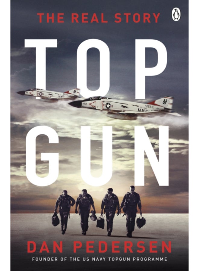 Topgun : The thrilling true story behind the action-packed classic film 