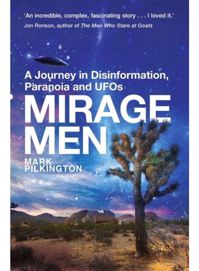 Mirage Men : A Journey into Disinformation, Paranoia and UFOs. 