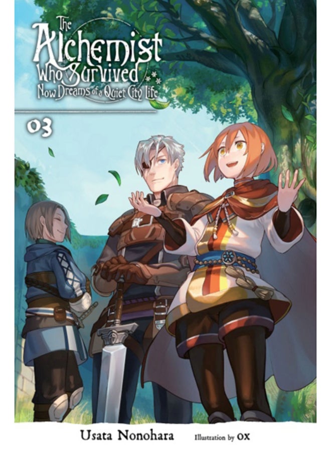 The Alchemist Who Survived Now Dreams of a Quiet City Life, Vol. 3 (light novel) 