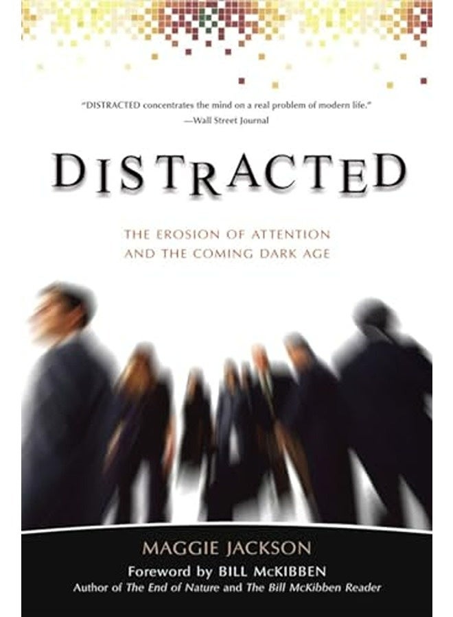 Distracted: The Erosion of Attention and the Coming Dark Age