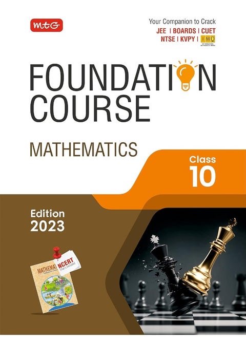 MTG Foundation Course Class 10 Mathematics Book - Your Companion to Crack NTSE-NVS-KVPY-BOARDS-IIT JEE-NEET-IMO Olympiad, Based on Latest Pattern-2023 MTG Editorial Board