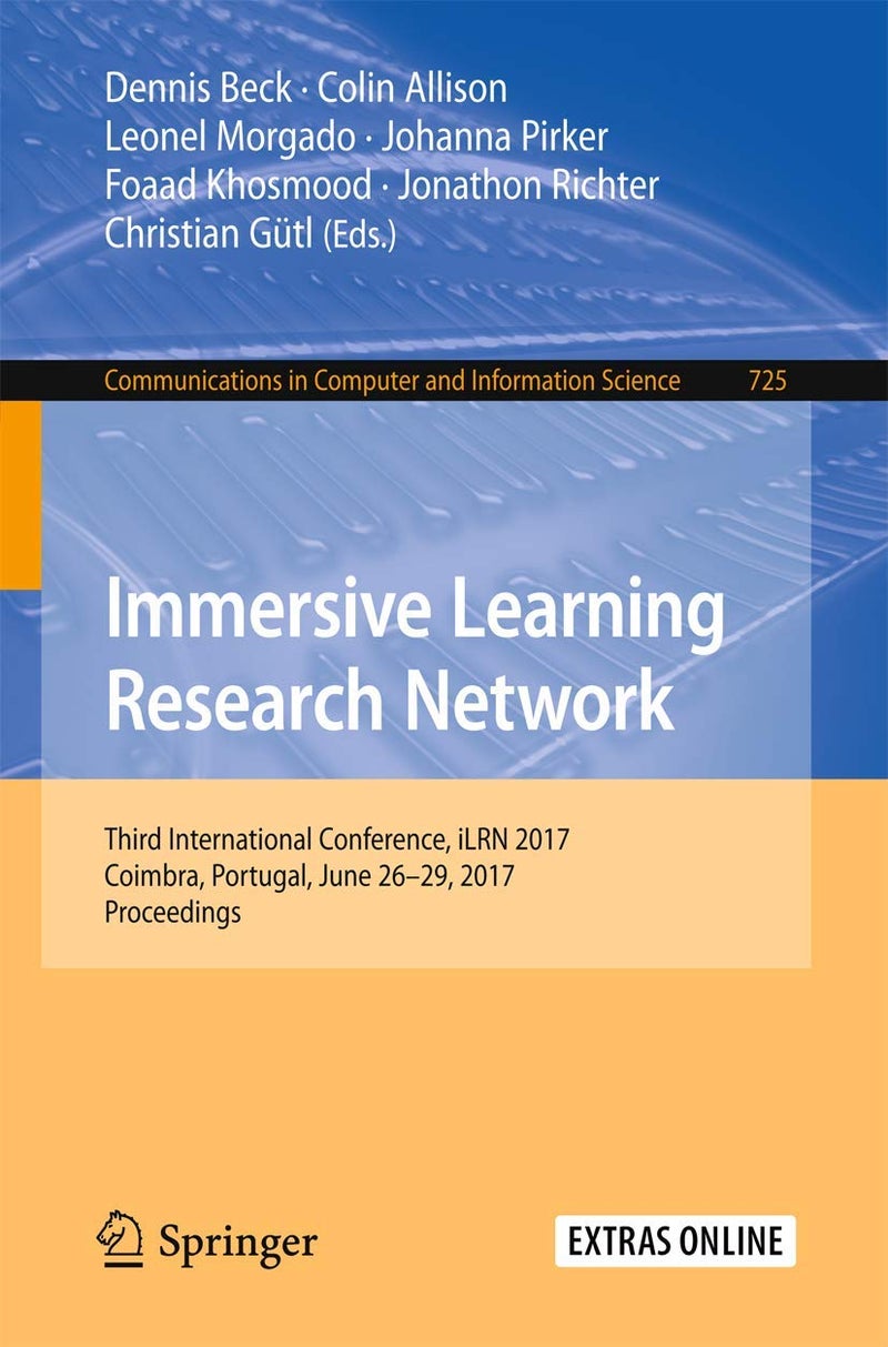 Immersive Learning Research Network: Third International Conference, iLRN 2017, Coimbra, Portugal, June 26-29, 2017. Proceedings