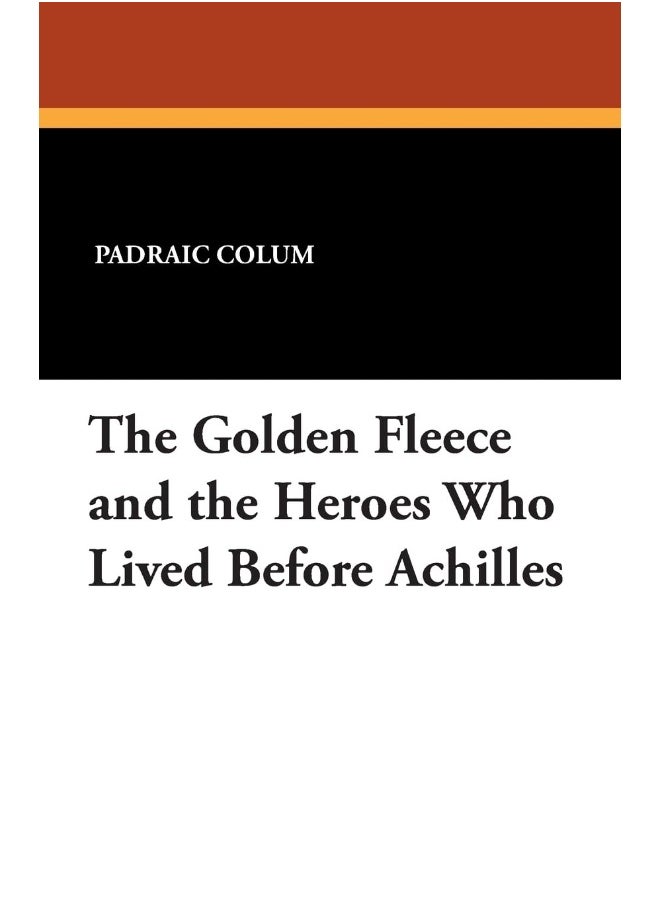 The Golden Fleece and the Heroes Who Lived Before Achilles  - Image 1