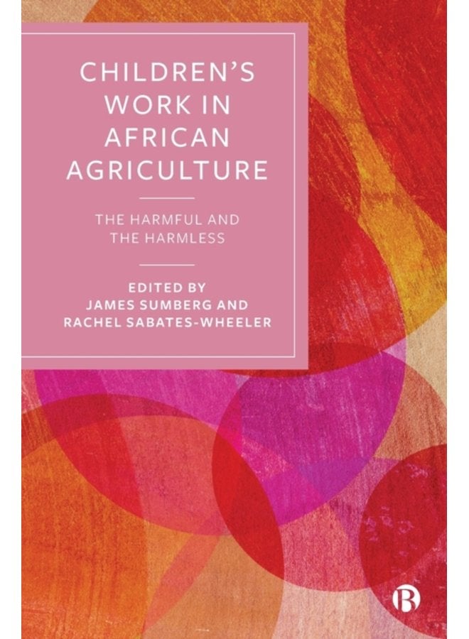Children s Work in African Agriculture The Harmful and the Harmless - Paperback