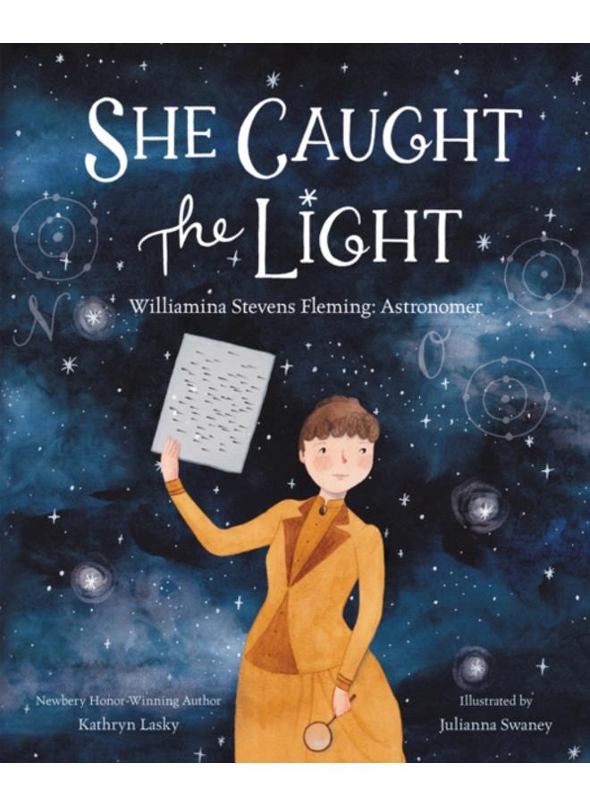 She Caught the Light : Williamina Stevens Fleming: Astronomer 