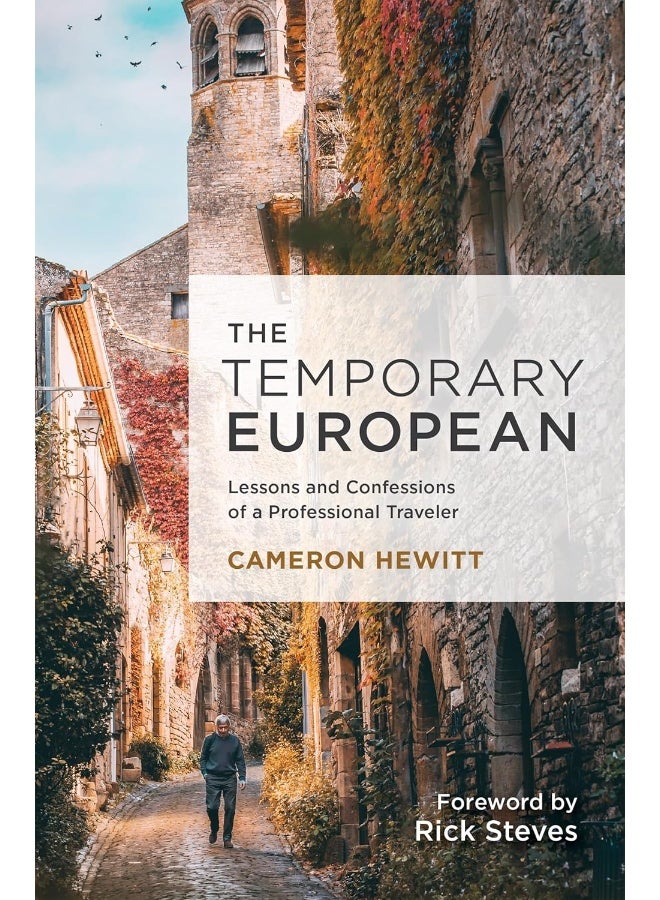 The Temporary European: 25 Years of Behind-the-Scenes Stories from a Professional Traveler