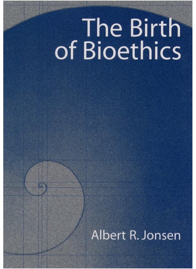 The Birth of Bioethics 