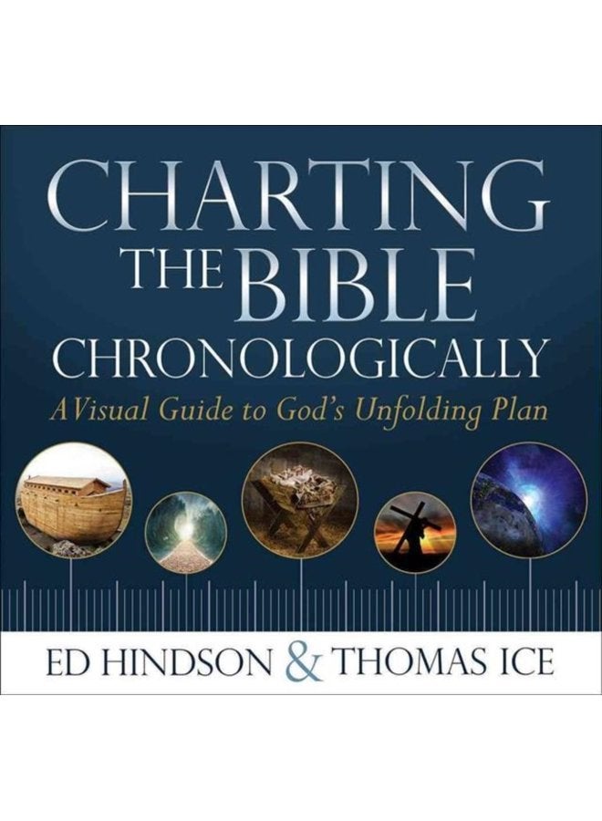 Charting the Bible Chronologically A Visual Guide to God s Unfolding Plan - Hardback