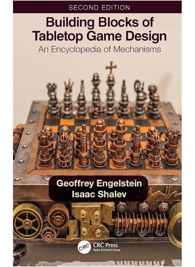 Building Blocks of Tabletop Game Design: An Encyclopedia of Mechanisms 
