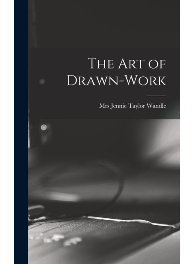 The Art of Drawn work - Hardback