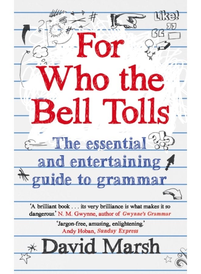 For Who the Bell Tolls The Essential and Entertaining Guide to Grammar - Paperback