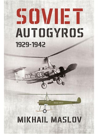Soviet Autogyros 1929-1942 - pzsku/Z5D3A7319B3C3730EDAB1Z/45/_/1726052037/3d5ef49b-72ed-4c06-a5e1-fb8fe5da3c18