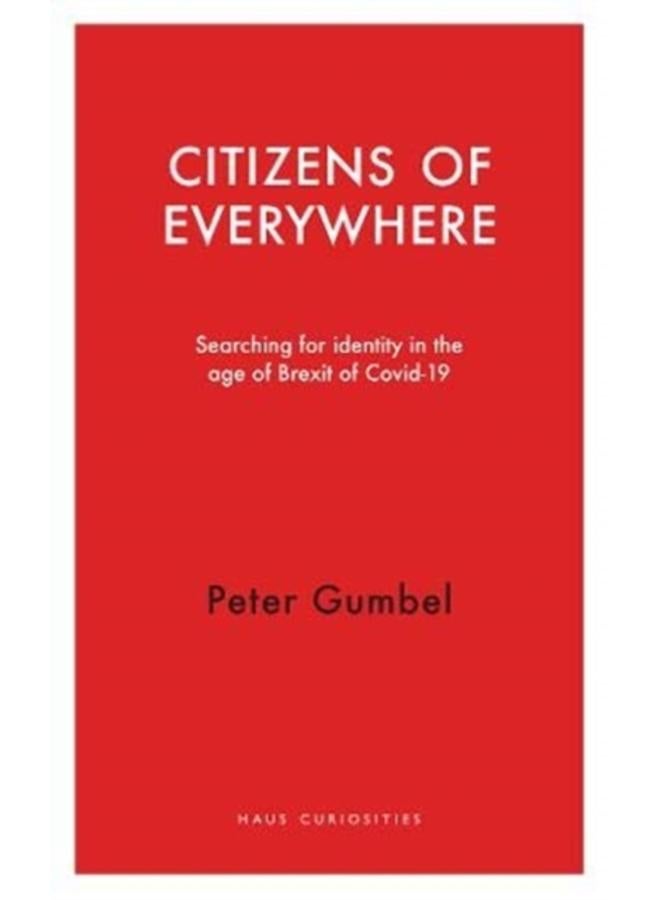 Citizens of Everywhere : Searching for Identity in the Age of Brexit